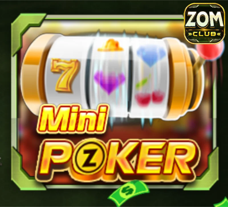 Giới thiệu đôi nét về Mini Poker Zomclub